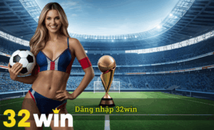 Đăng nhập 32win
