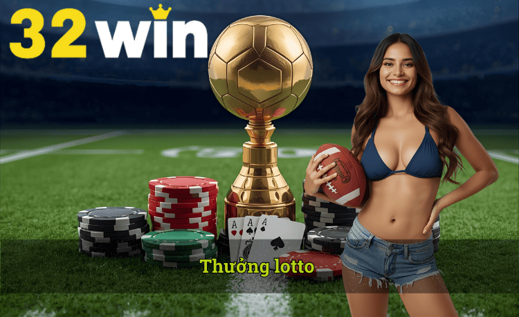 Thưởng lotto hot
