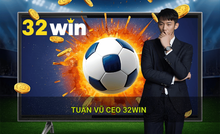 Tuấn Vũ CEO 32win